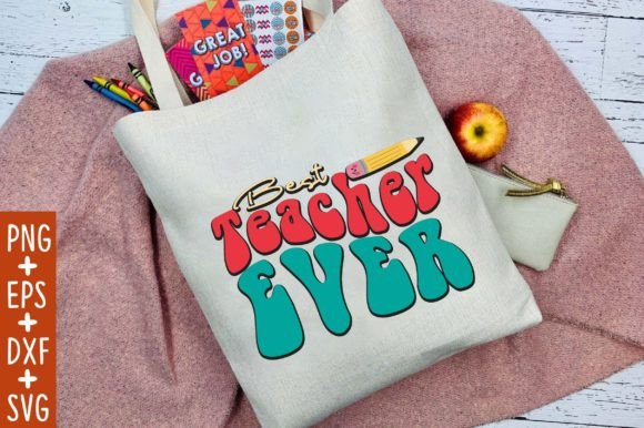 Best Teacher Ever SVG Cricut Files