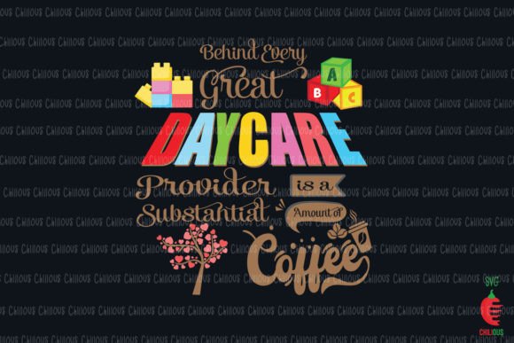 Coffee Behind Every Great Daycare Graphics