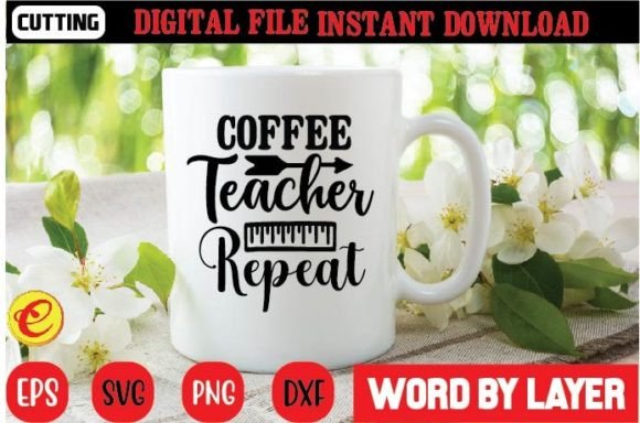 Coffee Teacher Repeat Svg Graphics
