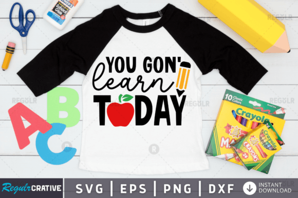 FREE You Gon Learn Today Svg Design: A Bold Graphic for Crafts and Creative Brands
