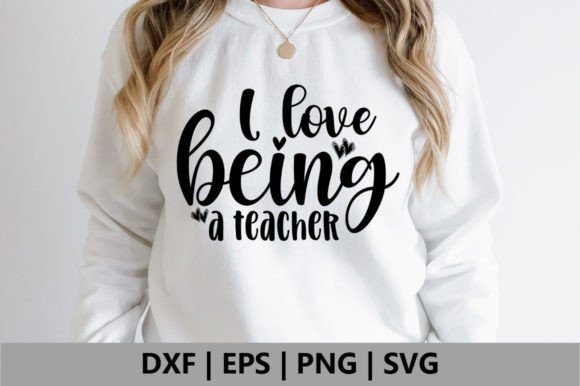 I Love Being a Teacher SVG Design for Crafts and Graphics