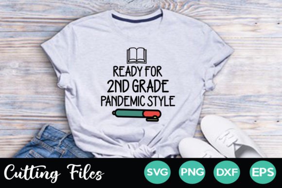 Ready for 2nd Grade Pandemic Style: A Graphic Design Asset for Crafts & Creatives