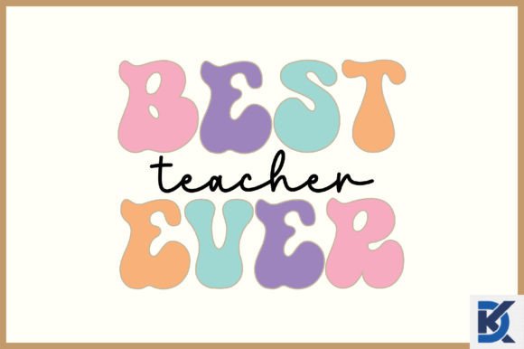 Retro Best Teacher Ever SVG: Graphics and Crafts