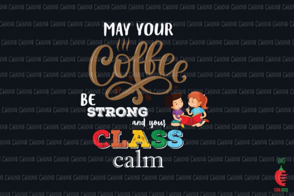 Strong Coffee Calm Class Teacher Graphics