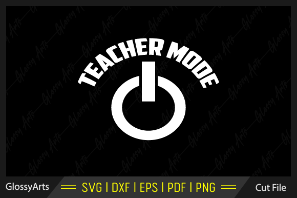 Teacher Mode Svg Printable Cut File