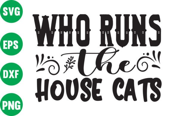 Who Runs the House Cats